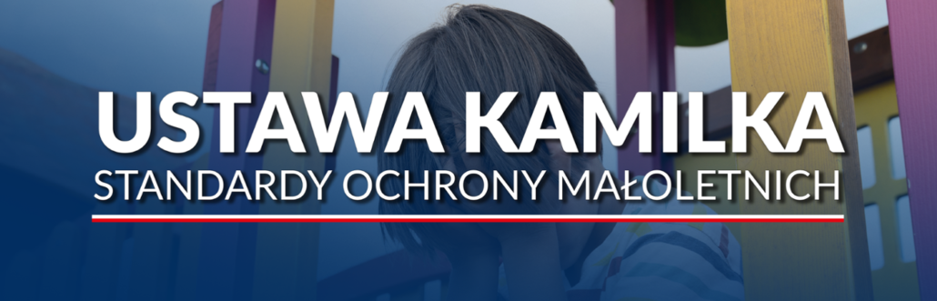 Ustawa Kamilka – Standardy Ochrony Małoletnich