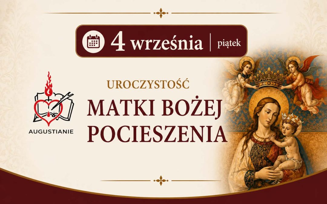 Zapraszamy do wspólnej modlitwy w Uroczystość Matki Bożej Pocieszenia Patronki Arcybractwa.
