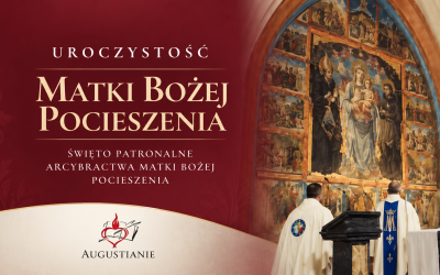 Uroczystość Matki Bożej Pocieszenia – święto patronalne Arcybractwa
